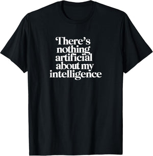 Theres Nothing Artificial About My Intelligence | Anti AI