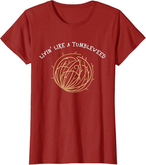 Funny Saying Living Like a Tumbleweed Joke Sarcasm Women Men