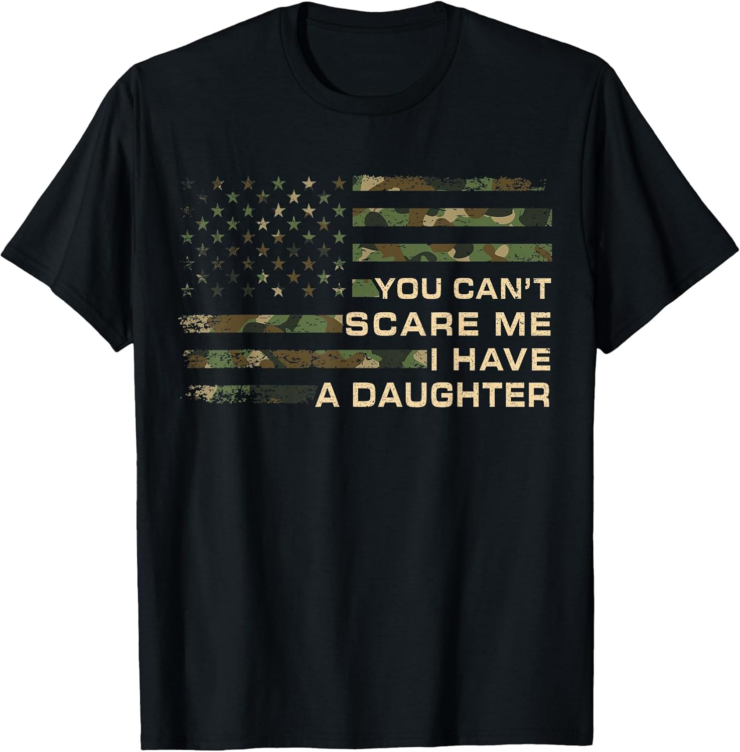 You Can’t Scare Me I Have A Daughter Father’s Day Funny Dad