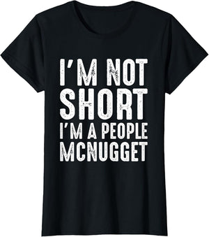 I'm Not Short I'm A People McNugget Funny