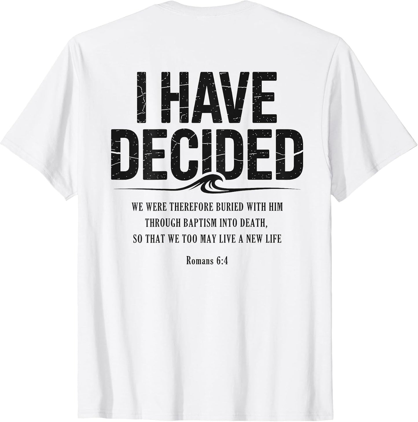I Have Decided to Follow Jesus Baptism Bible Verse Christian