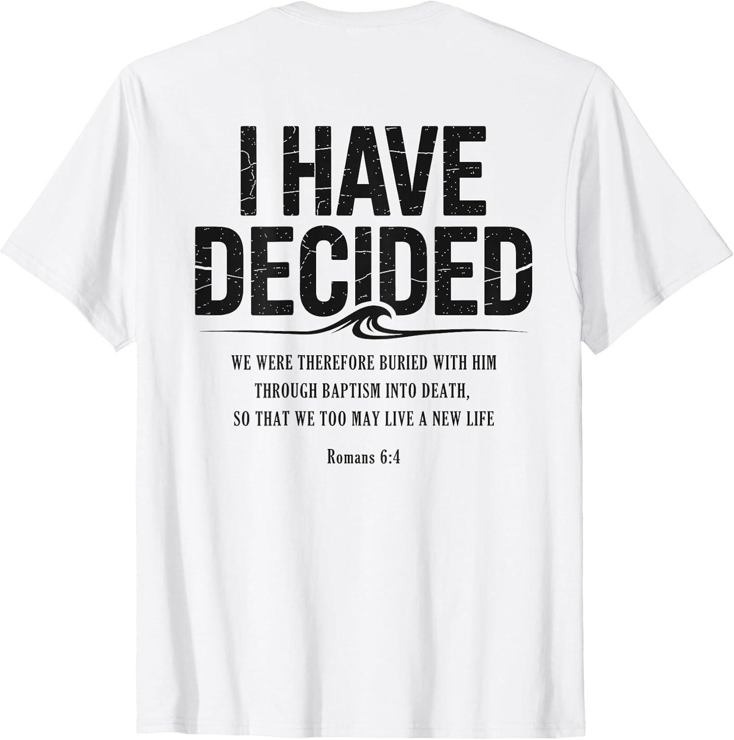 I Have Decided to Follow Jesus Baptism Bible Verse Christian