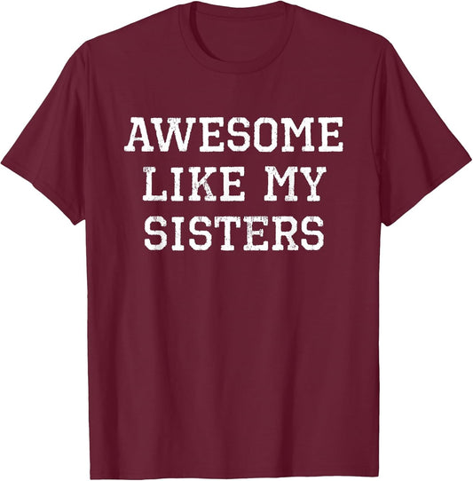 Awesome Like My Sisters Funny Cool