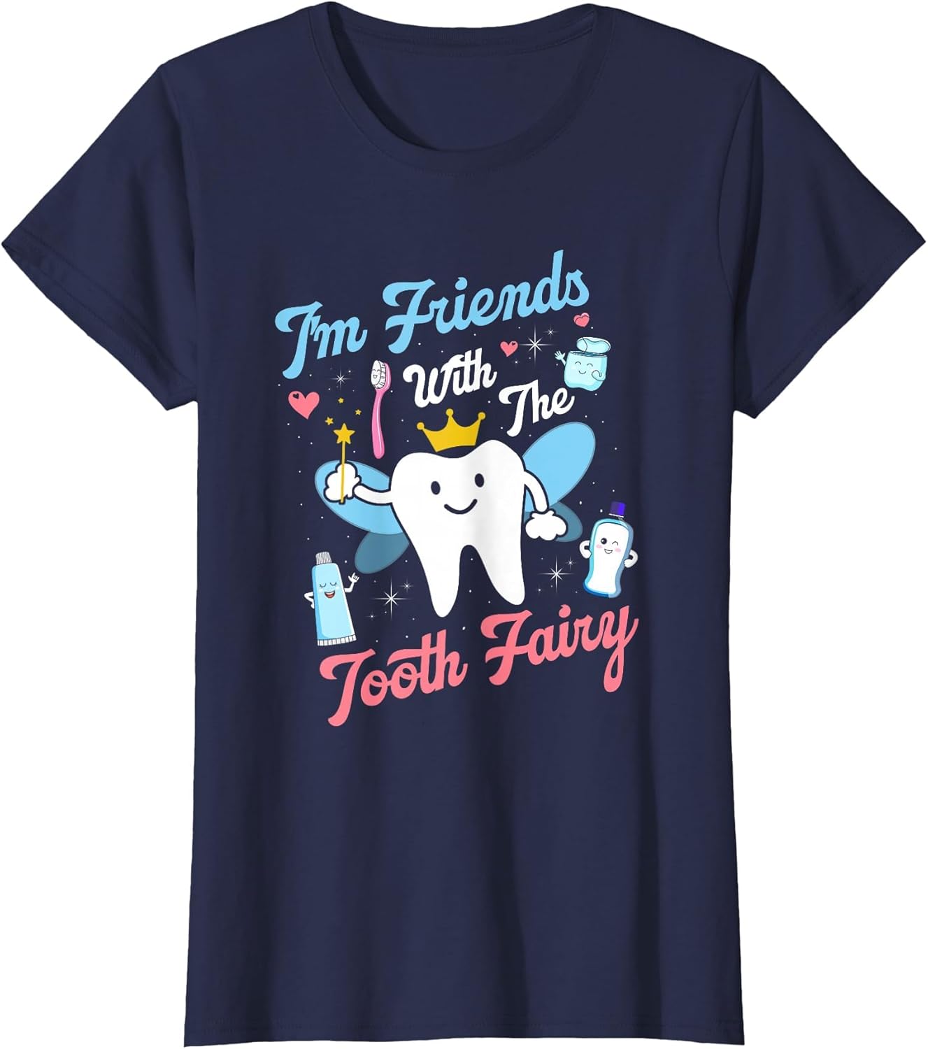 I'm Friend with Tooth Fairy Dental Assistant Hygienist