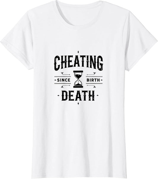 Cheating Death Since Birth Dark Humor Design