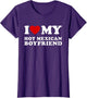 I Love My Hot Mexican Boyfriend I Heart My Hot Mexican BF