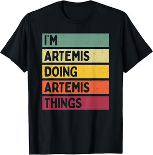 I'm Artemis Doing Artemis Things Funny Custom Name