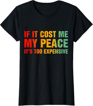 If It Cost Me My Peace It's Too Expensive