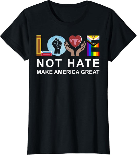 Love Not Hate Make America Great