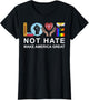 Love Not Hate Make America Great