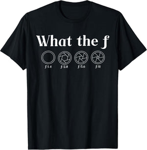 What The F Photography Camera F-Stop Lens Photographer