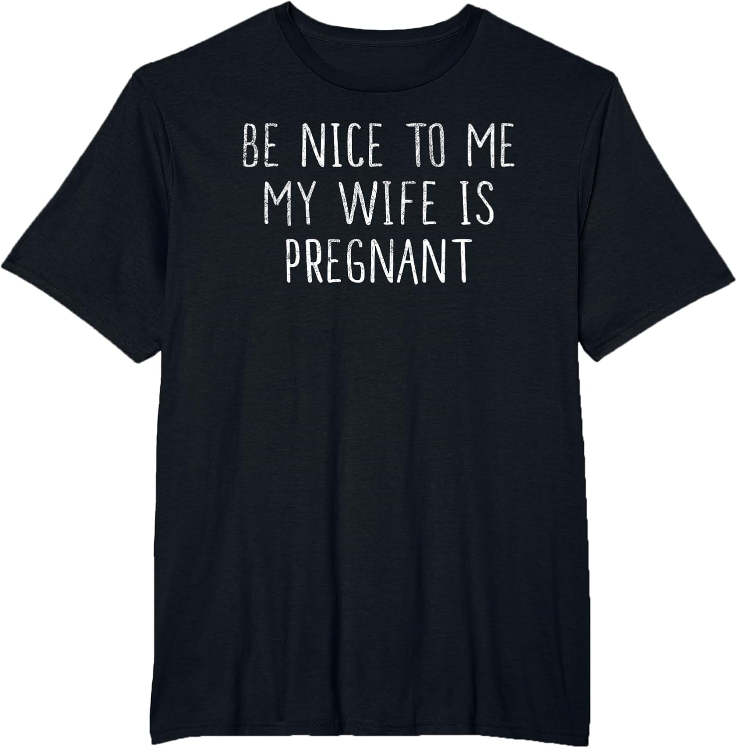 Be Nice to Me My Wife is Pregnant