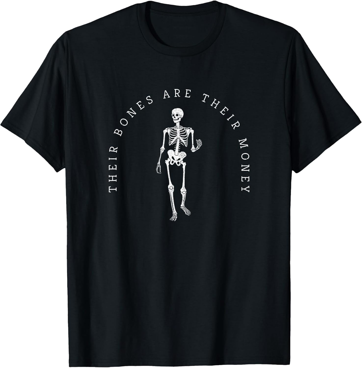 Their Bones are Their Money I Think You Should Leave