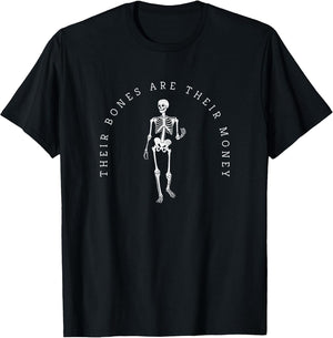 Their Bones are Their Money I Think You Should Leave