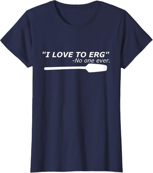 I Love to Erg Funny Rowing