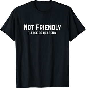 Not Friendly Please Do Not Touch Alone Time Sarcastic