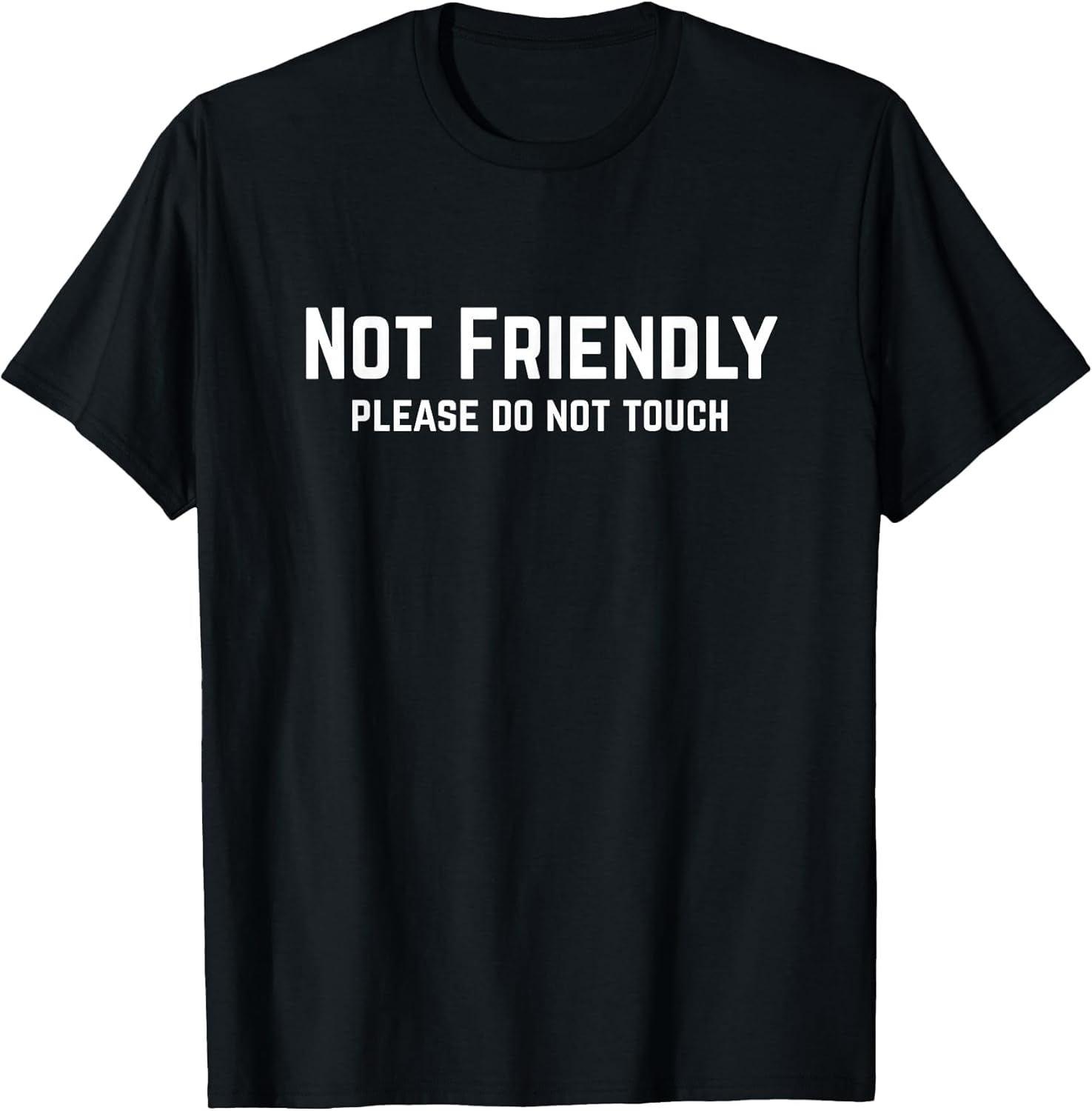 Not Friendly Please Do Not Touch Alone Time Sarcastic