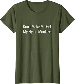 Don't Make Me Get My Flying Monkeys