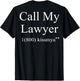 Call My Lawyer 1(800) KissMyAss (on Back)