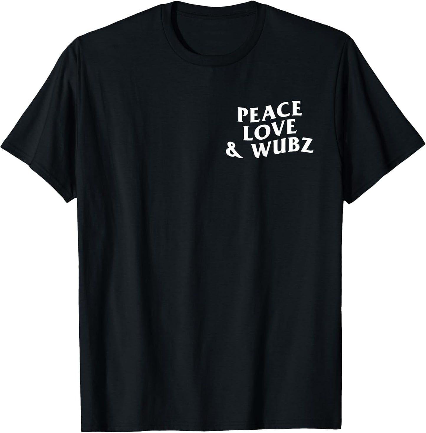 Peace Love and Wubz Funny Techno House Music Rave EDM Slay