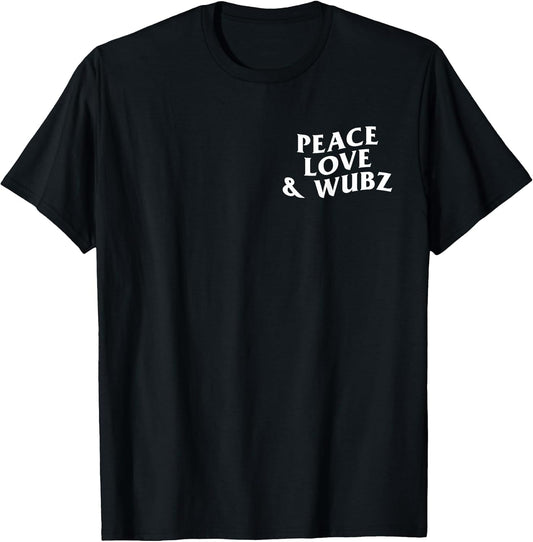 Peace Love and Wubz Funny Techno House Music Rave EDM Slay