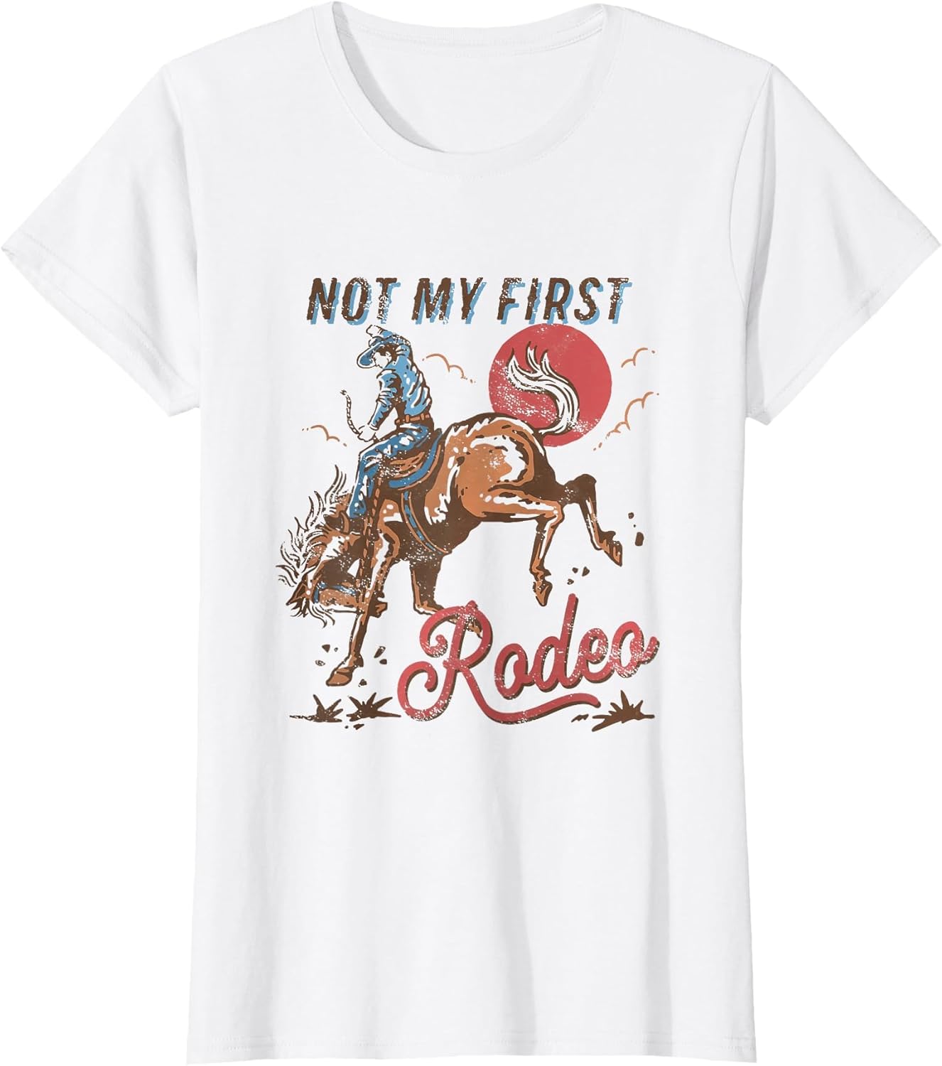 Vintage Bronc Riding Cowboy Rodeo Not My First Rodeo