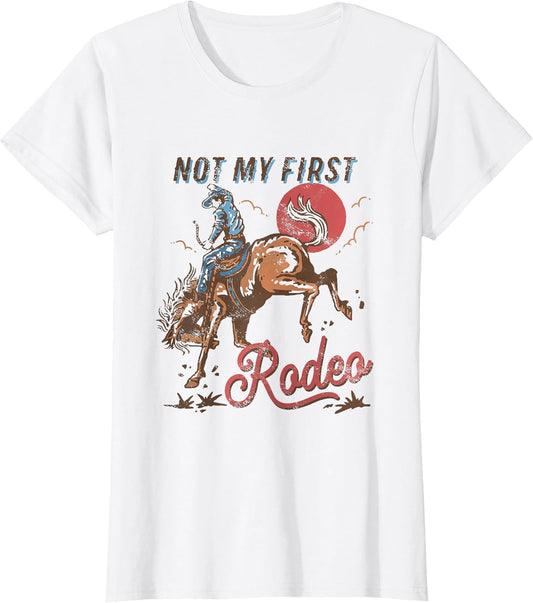 Vintage Bronc Riding Cowboy Rodeo Not My First Rodeo