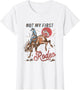 Vintage Bronc Riding Cowboy Rodeo Not My First Rodeo