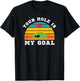 LGBT Funny Gay Golf Cruising - Your Hole is My Goal