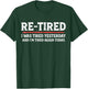 Funny Sarcastic Quote Re-Tired Definition Lazy Teen Retired