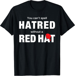 You Can't Spell Hatred Without A Red Hat Funny