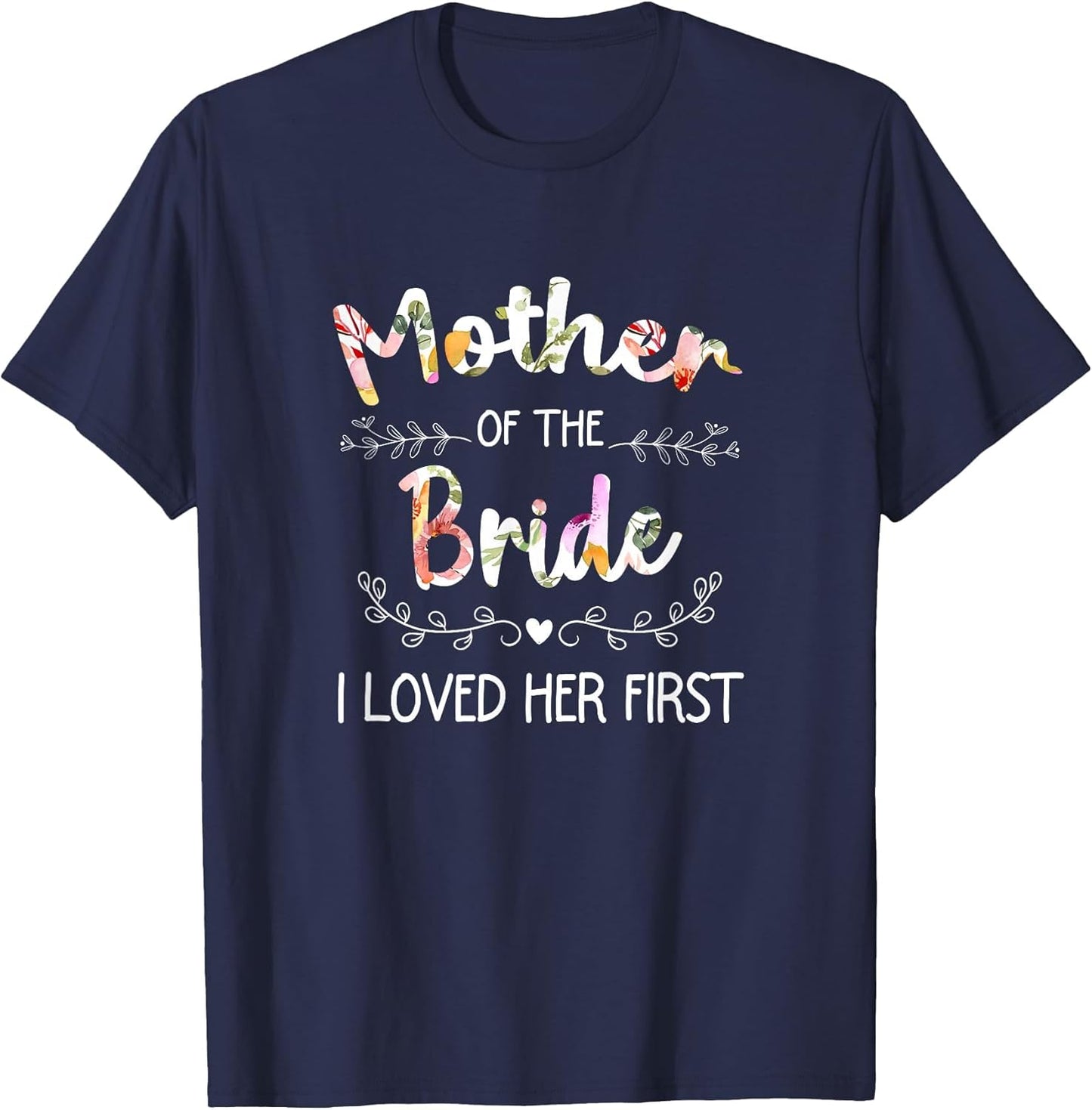 I Loved Her First Bridal Shower Mother of The Bride