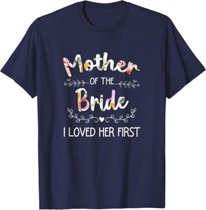 I Loved Her First Bridal Shower Mother of The Bride