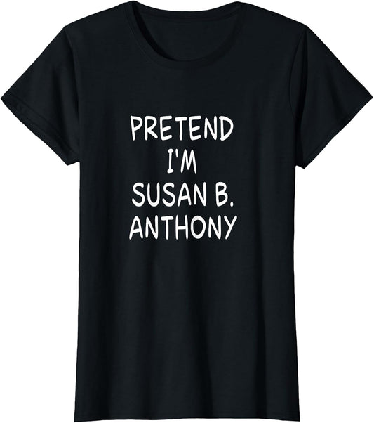Pretend I'm a Susan B. Anthony Halloween Party Costume