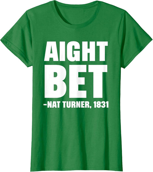 Aight Bet NAT Turner Quote Black History African American