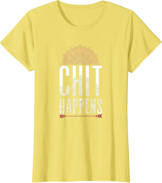 Chit Happens Funny Mandala Spiritual Yoga Meditation Shirt