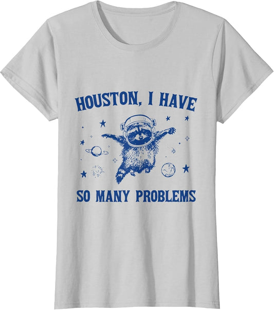 Houston, I Have So Many Problems Funny Raccoon in Space