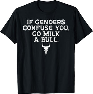 If Genders Confuse You Go Milk A Bull