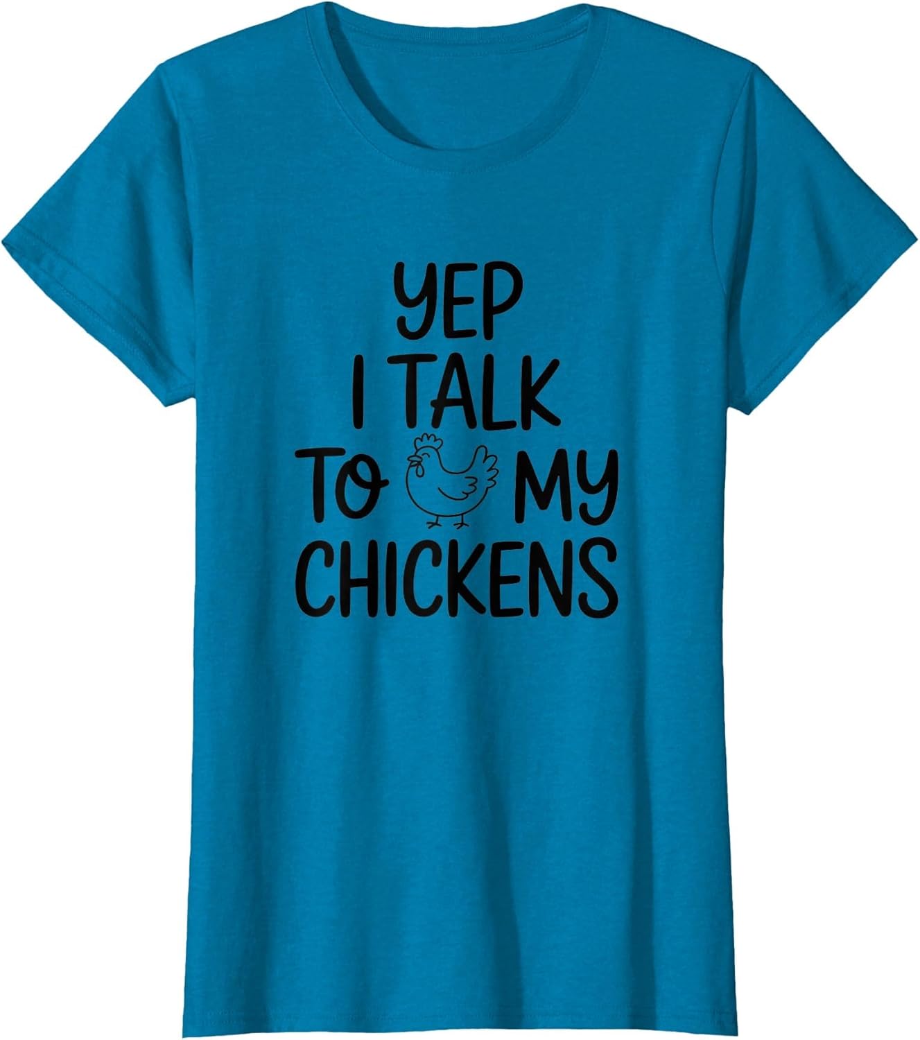 Yep, I Talk to My Chickens Funny Backyard Chicken Humor Farm