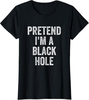 Lazy Halloween Costume Shirt Pretend I'm A Black Hole Gift