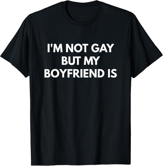 I'm Not Gay But My Boyfriend is