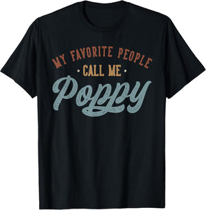 My Favorite People Call Me Poppy - Funny Poppy Birthday