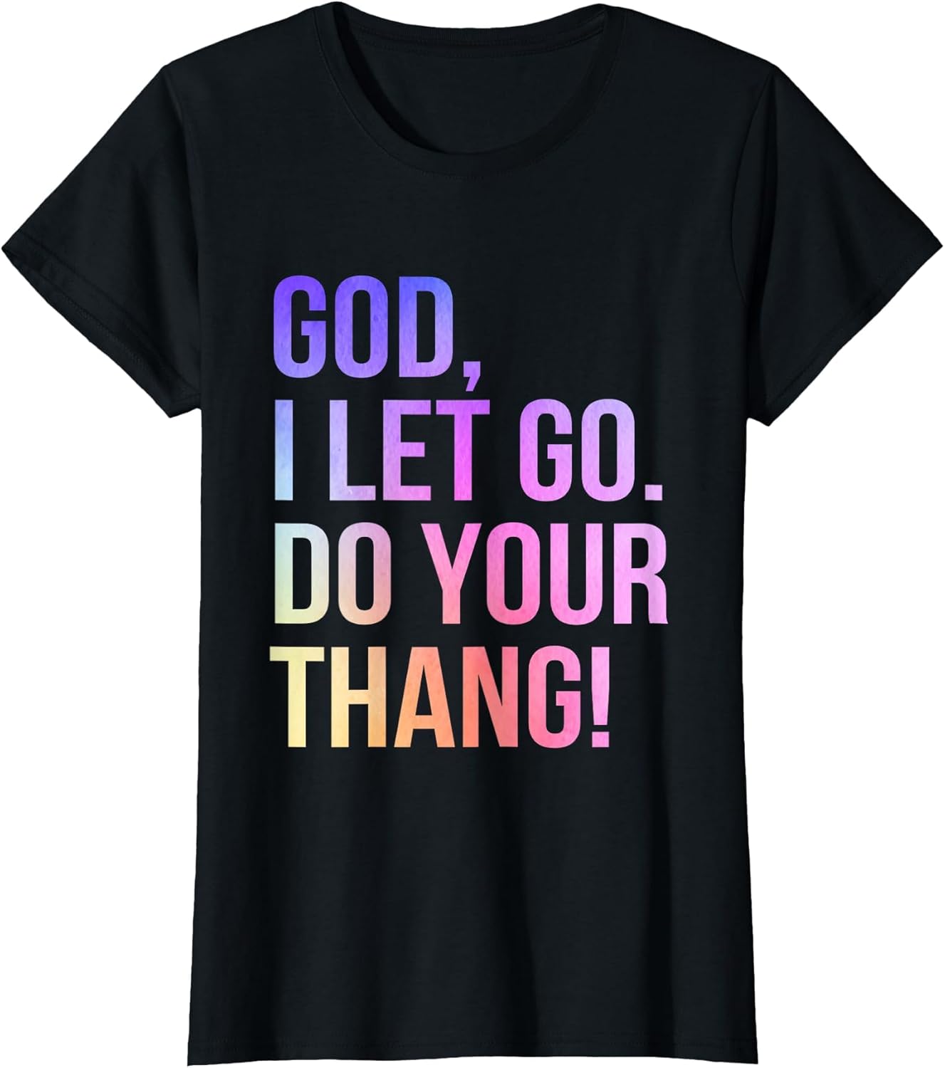 God I Let Go Do Your Thang Christian Faith