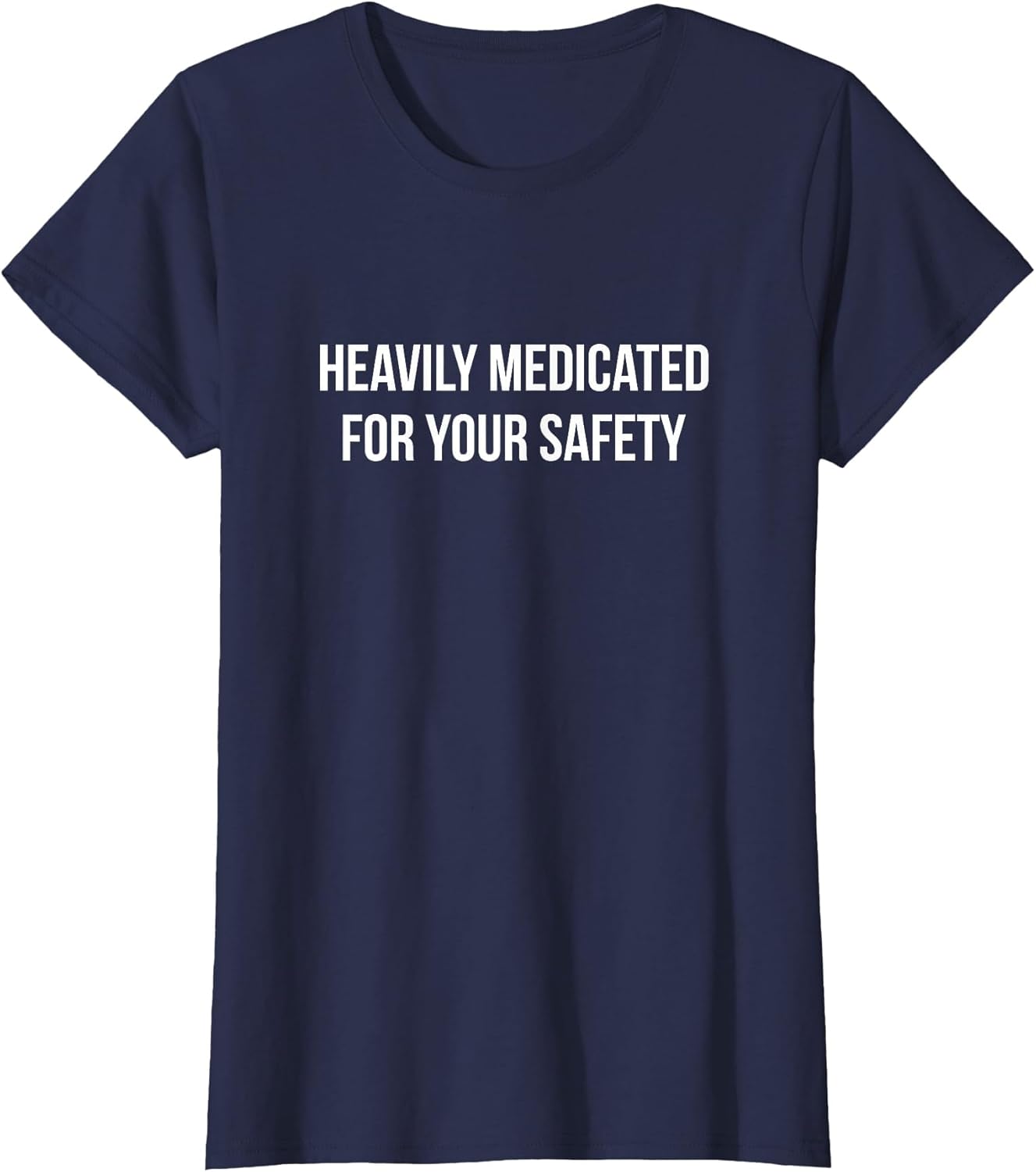 Heavily Medicated - for Your Safety