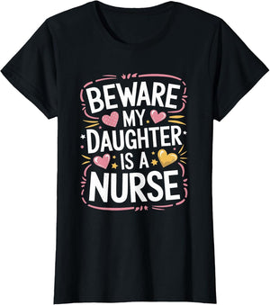 Nurse Daughter Beware My Daughter is A Nurse, Nursing Dad
