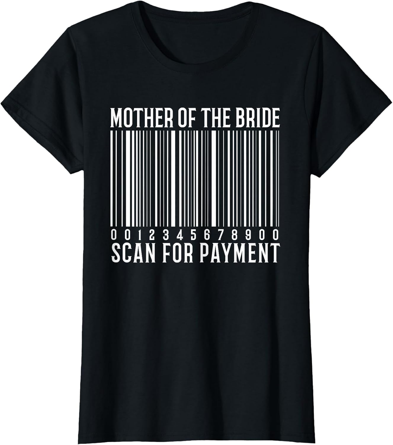 Mother of The Bride Scan for Payment Funny Wedding