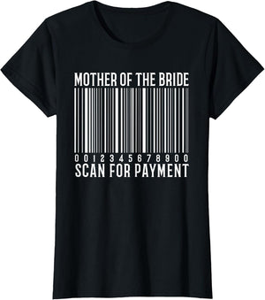 Mother of The Bride Scan for Payment Funny Wedding