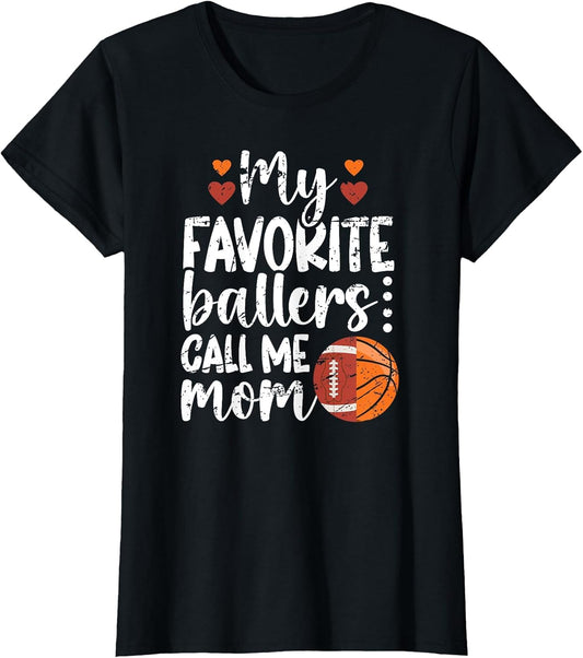 My Favorite Ballers Call Me Mom Basketball Football Mom