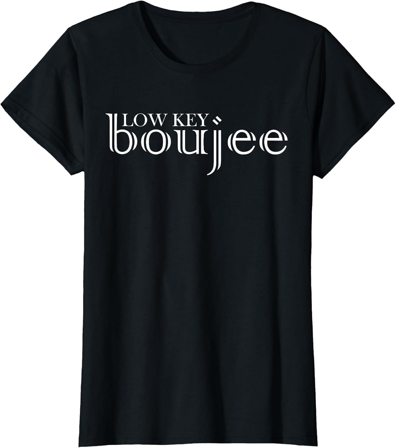 Low Key Boujee