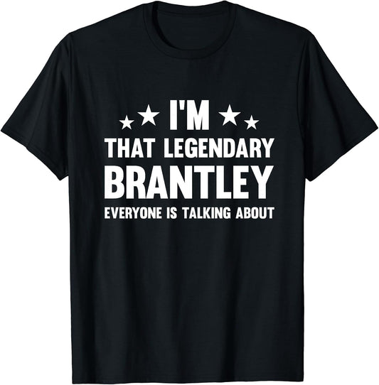 Brantley Personal First Name I'm That Legendary Funny